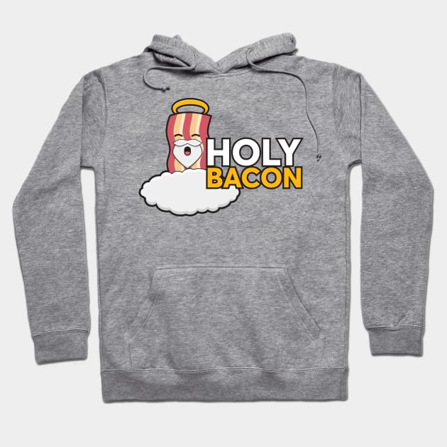 Holy Bacon Hoodie by GusDynamite